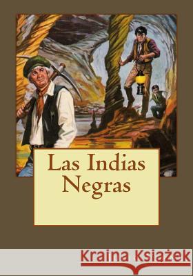 Las Indias Negras Julio Verne Andrea Gouveia Andrea Gouveia 9781544920214 Createspace Independent Publishing Platform - książka