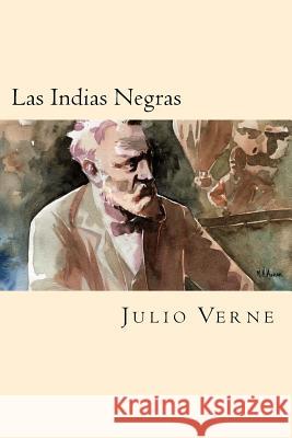 Las Indias Negras (Spanish Edition) Julio Verne 9781539941736 Createspace Independent Publishing Platform - książka