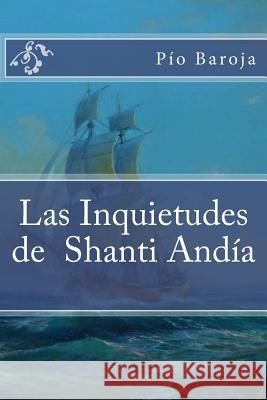Las Inquietudes de Shanti Andía Baroja, Pio 9781719445382 Createspace Independent Publishing Platform - książka