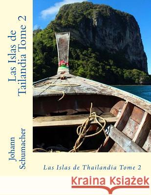 Las Islas de Tailandia Tome 2 Johann Schumacher Jorge Hurtado 9781985288263 Createspace Independent Publishing Platform - książka