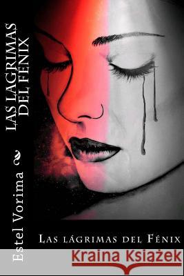 Las lagrimas del Fenix: La corona y la cadena Hana Canon Gonzalez Estel Vorima 9781729583364 Createspace Independent Publishing Platform - książka