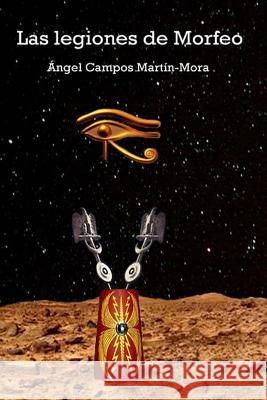 Las legiones de Morfeo Martín-Mora, Ángel Campos 9781501096730 Createspace - książka