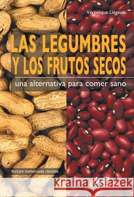 Las legumbres y los frutos secos. Una alternativa para comer sano V?ronique Li?geois 9781644610107 de Vecchi Ediciones - książka
