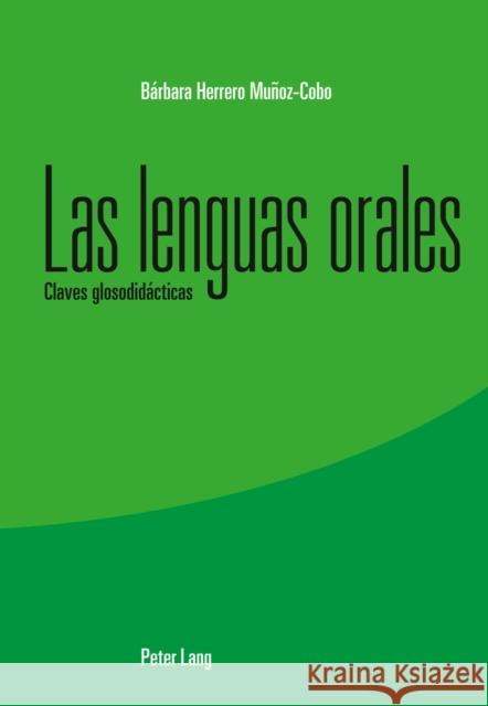Las Lenguas Orales: Claves Glosodidácticas Herrero, Bárbara 9783034305563 Lang, Peter, AG, Internationaler Verlag Der W - książka