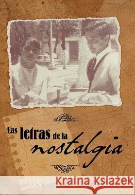 Las Letras de La Nostalgia Juan Jose Jimenez 9781463358853 Palibrio - książka