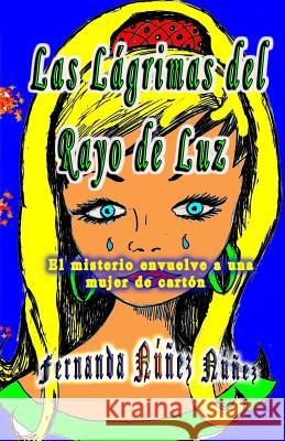 Las Lágrimas del Rayo de Luz Nunez Nunez, Fernanda 9781530774562 Createspace Independent Publishing Platform - książka