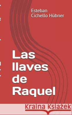 Las LLaves de Raquel Esteban Cichell 9781089967996 Independently Published - książka