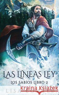 Las Líneas Ley: Una Aventura De Fantasía Épica Lisa Lowell 9784824113313 Next Chapter Circle - książka