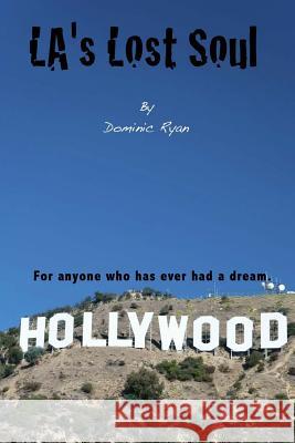 LA's Lost Soul Ryan, Dominic 9781503101777 Createspace - książka