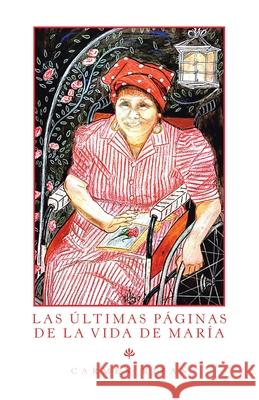 Las Últimas Páginas De La Vida De María Carmen Rizan 9781506535272 Palibrio - książka