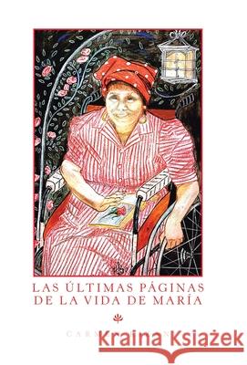 Las Últimas Páginas De La Vida De María Carmen Rizan 9781506535289 Palibrio - książka