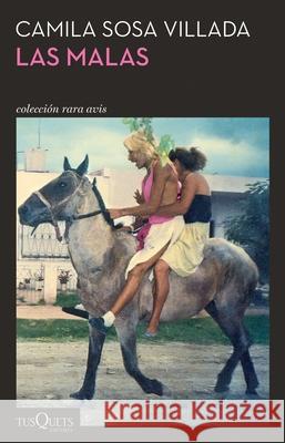 Las Malas (Novela) / Bad Girls (a Novel) Camila Sos 9786073931038 Planeta Publishing - książka