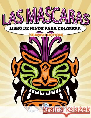 Las Mascaras Libro De Niños Para Colorear (Spanish Edition) Speedy Publishing LLC 9781682124833 Speedy Kids - książka