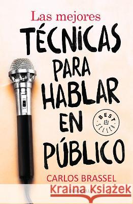 Las Mejores Técnicas Para Hablar En Público Brassel, Carlos 9786073129138 Debolsillo - książka