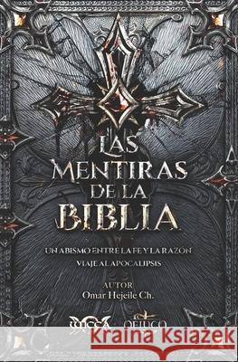 Las Mentiras de la Biblia: Un Abismo entre la Fe y la Razón Hejeile, Omar 9789588391564 Wicca - książka