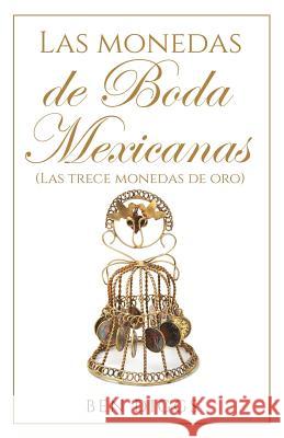 Las Monedas de Boda Mexicanas Ben Diggs 9781090357465 Independently Published - książka