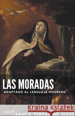 Las moradas: Adaptado al lenguaje moderno Santa Teresa de Jesus J O P  9798215943069 J.O.P - książka