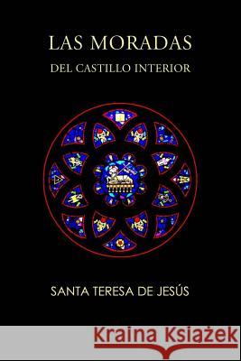 Las moradas del castillo interior De Jesus, Santa Teresa 9781530026128 Createspace Independent Publishing Platform - książka