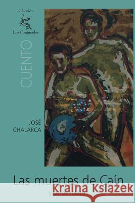 Las muertes de Caín Chalarca, Jose 9781456534318 Createspace - książka