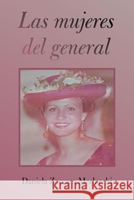Las mujeres del general Daniela Zaccar 9781506554457 Palibrio - książka