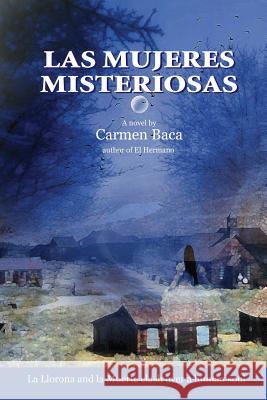 Las Mujeres Misteriosas Carmen Baca 9780359041985 Lulu.com - książka