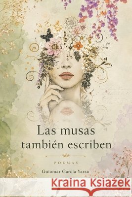 Las musas también escriben García Yarza, Guiomar 9798189097799 Independently Published - książka