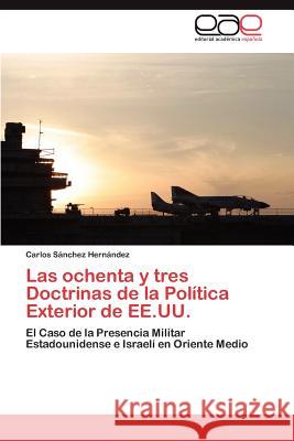 Las ochenta y tres Doctrinas de la Política Exterior de EE.UU. Sánchez Hernández Carlos 9783845494159 Editorial Acad Mica Espa Ola - książka