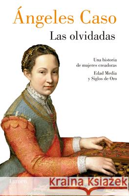Las Olvidadas / The Forgotten ?ngeles Caso 9788426426888 Lumen Press - książka