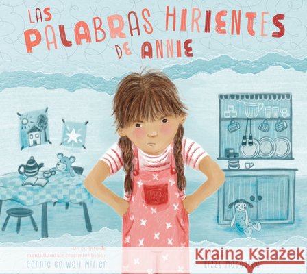 Las Palabras Hirientes de Annie: Un Cuento de Mentalidad de Crecimiento Miller, Connie Colwell, Metcalfe, Lizzy 9798896854746 Amicus Learning - książka