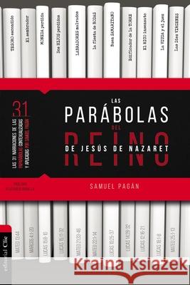 Las Parábolas del Reino de Jesús de Nazaret Pagán, Samuel 9788418204418 Vida Publishers - książka