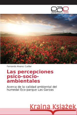 Las percepciones psico-socio-ambientales Alvarez Cuéllar Fernando 9783639731170 Editorial Academica Espanola - książka