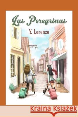 Las Peregrinas Y. Lorenzo 9788409176700 Yazmin Lorenzo - książka