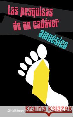 Las pesquisas de un cadáver amnésico Marquez Comino, Silvia 9781500748135 Createspace - książka