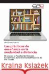 Las prácticas de enseñanza en la modalidad a distancia Cabrera, Silvia Cristina 9783659086441 Editorial Academica Espanola