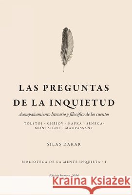 Las preguntas de la inquietud: Acompanamiento literario y filosofico de los cuentos Dakar, Silas 9798256001094 Short Stories - książka