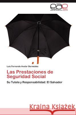 Las Prestaciones de Seguridad Social Luis Fernando Avela 9783846574805 Editorial Acad Mica Espa Ola - książka
