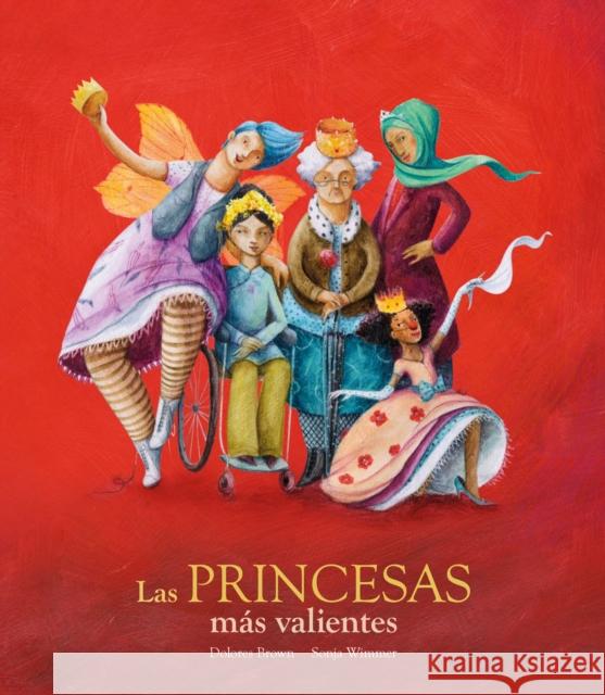 Las Princesas Más Valientes Brown, Dolores 9788417123376 Nubeocho - książka