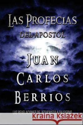 Las Profecias De Juan Carlos Berrios Berrios, Juan Carlos 9781974068364 Createspace Independent Publishing Platform - książka