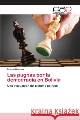 Las pugnas por la democracia en Bolivia Gamboa, Franco 9783659069949 Editorial Academica Espanola - książka