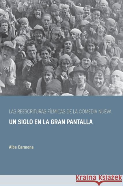 Las Reescrituras Fílmicas de la Comedia Nueva: Un Siglo En La Gran Pantalla Wheeler, Duncan 9781788746922 Peter Lang Ltd, International Academic Publis - książka
