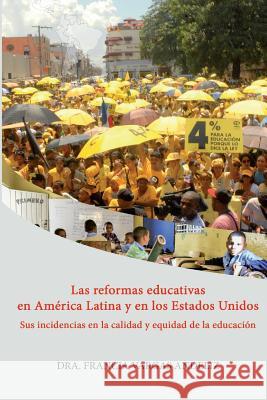 Las reformas educativas en América Latina y en los Estados Unidos: Sus incidencias en la calidad y equidad de la educación Santana, Amado Alexis 9781721829385 Createspace Independent Publishing Platform - książka