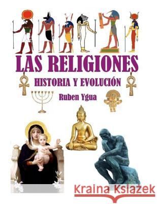 Las Religiones Historia Y Evolución Ygua, Ruben 9781791966928 Independently Published - książka