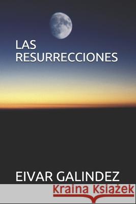 Las Resurrecciones Eivar Galindez 9781703393408 Independently Published - książka
