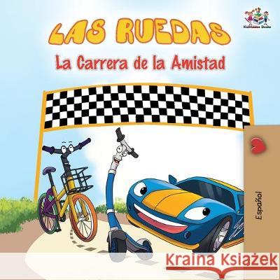 Las Ruedas - La Carrera de la Amistad: The Wheels - The Friendship Race - Spanish Edition Kidkiddos Books Inna Nusinsky 9781525917677 Kidkiddos Books Ltd. - książka