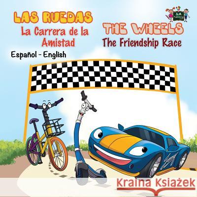 Las Ruedas- La Carrera de la Amistad The Wheels- The Friendship Race: Spanish English Bilingual Edition Books, Kidkiddos 9781772688788 S.a Publishing - książka