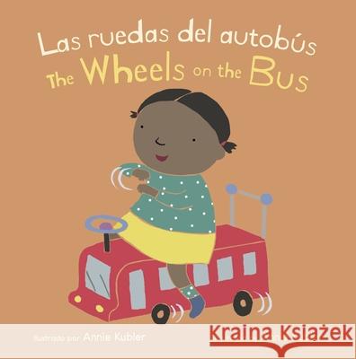 Las Ruedas del Autobús/Wheels on the Bus Annie Kubler, Yanitzia Canetti 9781786285775 Child's Play International Ltd - książka