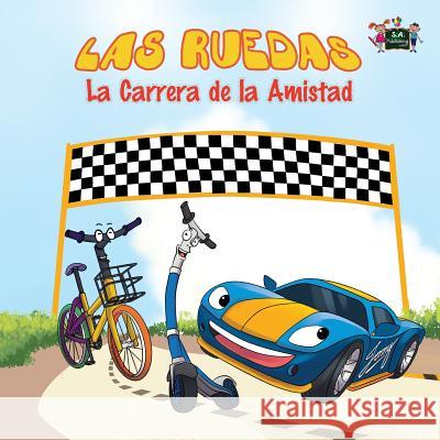 Las Ruedas: La Carrera de la Amistad: The Wheels: The Friendship Race: Spanish Edition S. a. Publishing 9781772687873 S.a Publishing - książka