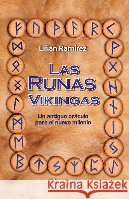 Las runas vikingas: Un antiguo oraculo para el nuevo milenio Ramirez, Lilian 9781500537043 Createspace - książka