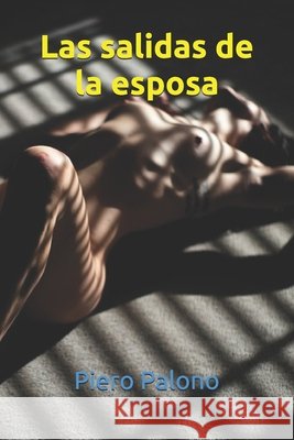 Las salidas de la esposa Piero Palono   9798728948506 Independently Published - książka