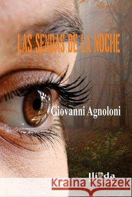 Las Sendas de la Noche Giovanni Agnoloni 9781725958678 Createspace Independent Publishing Platform - książka